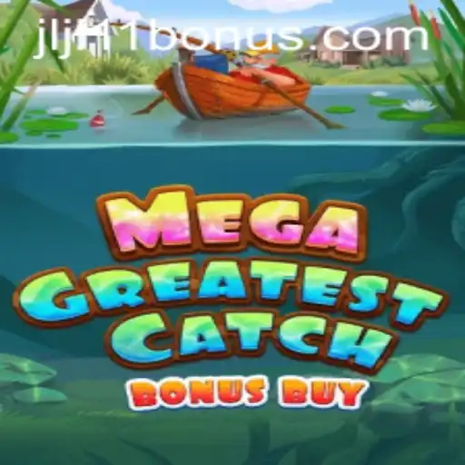 Discover the Thrill of MegaGreatestCatchBonusBuy: An Immersive Gaming Experience